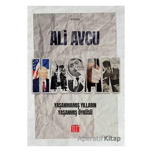 Yaşanmamış Yılların Yaşanmış Öyküsü - Ali Avcu - Toplumsal Kitap