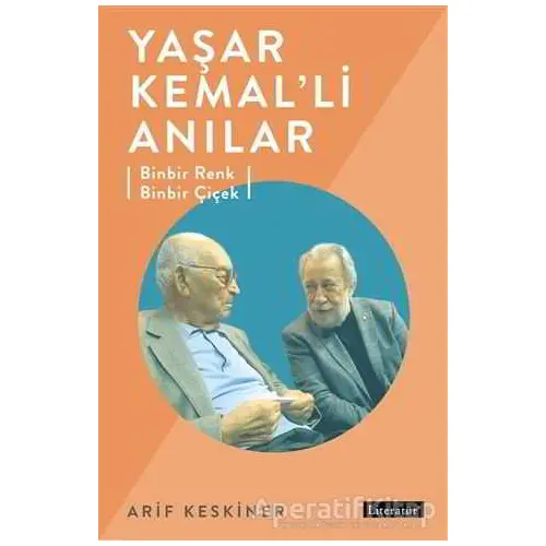 Yaşar Kemal’li Anılar - Arif Keskiner - Literatür Yayıncılık