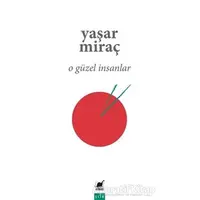 O Güzel İnsanlar - Yaşar Miraç - Ayrıntı Yayınları