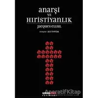 Anarşi ve Hıristiyanlık - Jacques Ellul - Karşı Yayınları