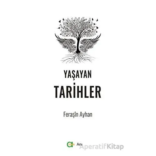 Yaşayan Tarihler - Feraşin Ayhan - Aram Yayınları