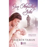 Sen Olmadan Asla - Yasemin Yaman - Parola Yayınları