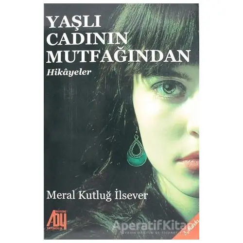 Yaşlı Cadının Mutfağından Hikayeler - Meral Kutluğ İlsever - Baygenç Yayıncılık