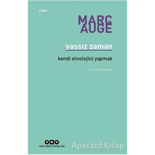 Yaşsız Zaman - Marc Auge - Yapı Kredi Yayınları