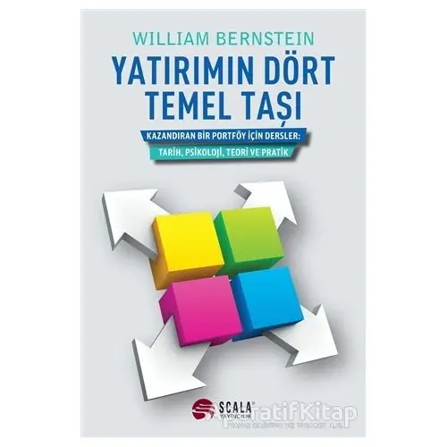 Yatırımın Dört Temel Taşı - William Bernstein - Scala Yayıncılık