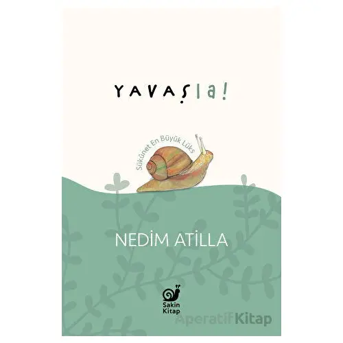 Yavaş La! - A. Nedim Atilla - Sakin Kitap