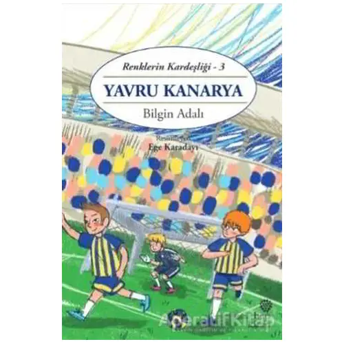 Yavru Kanarya - Renklerin Kardeşliği 3 - Bilgin Adalı - Hep Kitap