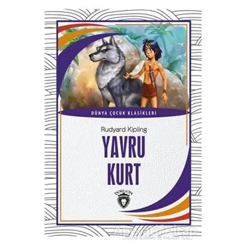 Yavru Kurt - Joseph Rudyard Kipling - Dorlion Yayınları