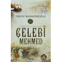 Çelebi Mehmed - Yavuz Bahadıroğlu - Nesil Yayınları