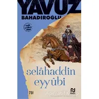 Selahaddin Eyyubi - Yavuz Bahadıroğlu - Nesil Yayınları