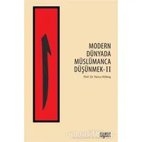 Modern Dünyada Müslümanca Düşünmek 2 - Yavuz Köktaş - Rağbet Yayınları