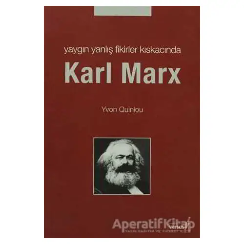 Yaygın Yanlış Fikirler Kıskacında Karl MarX - Yvon Quiniou - Versus Kitap Yayınları