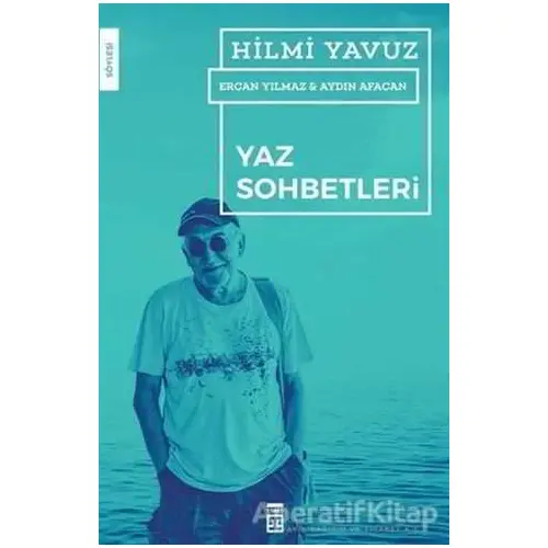 Yaz Sohbetleri - Hilmi Yavuz - Timaş Yayınları