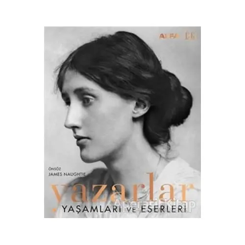 Yazarlar - Yaşamları ve Eserleri - Kolektif - Alfa Yayınları