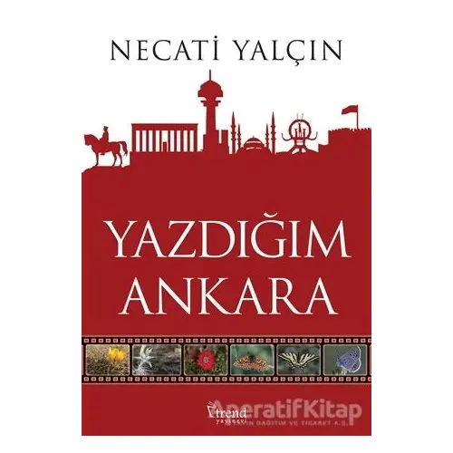 Yazdığım Ankara - Necati Yalçın - Trend Kitap