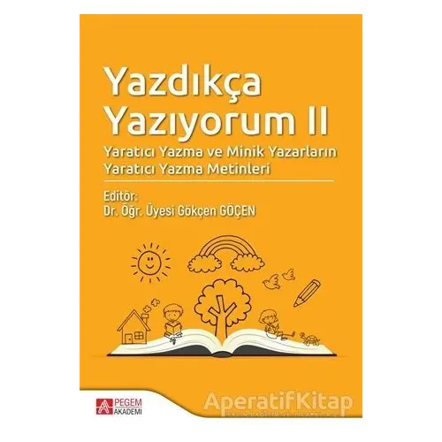 Yazdıkça Yazıyorum 2 - Kolektif - Pegem Akademi Yayıncılık