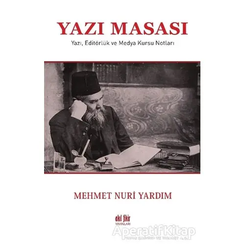 Yazı Masası - Mehmet Nuri Yardım - Akıl Fikir Yayınları