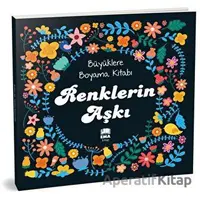 Renklerin Aşkı - Büyüklere Boyama Kitabı - Kolektif - Ema Kitap