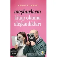 Meşhurların Kitap Okuma Alışkanlıkları - Mehmet İmrak - Çıra Yayınları