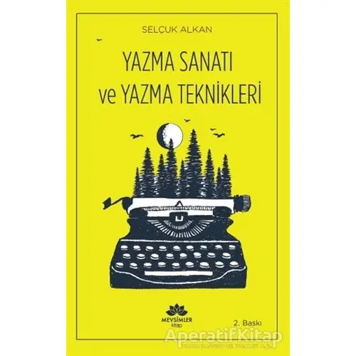 Yazma Sanatı ve Yazma Teknikleri - Selçuk Alkan - Mevsimler Kitap