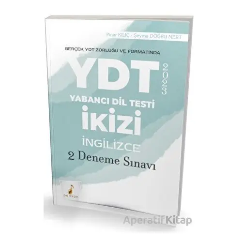 YDT İkizi İngilizce 2 Deneme Sınavı - Pınar Kılıç - Pelikan Tıp Teknik Yayıncılık