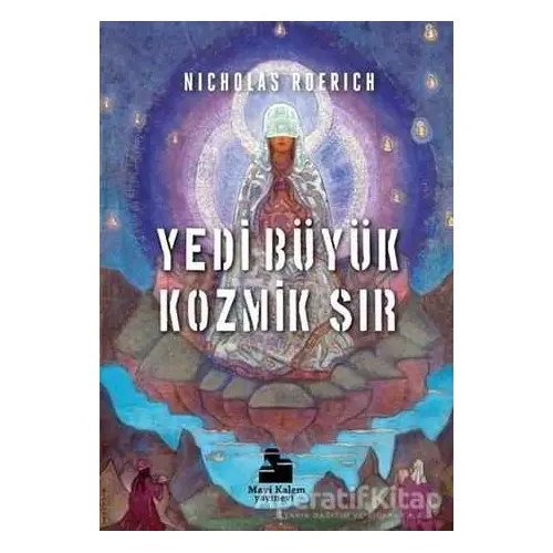 Yedi Büyük Kozmik Sır - Nicholas Roerich - Mavi Kalem Yayınevi