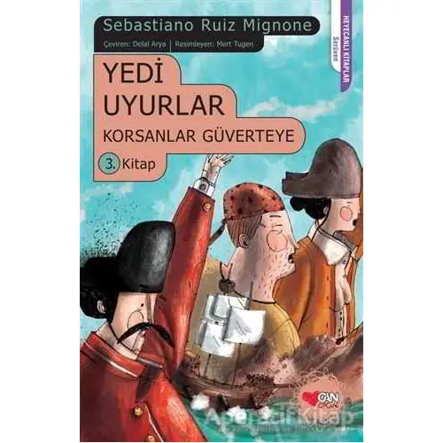 Yedi Uyurlar Korsanlar Güverteye 3. Kitap - Sebastiano Ruiz Mignone - Can Çocuk Yayınları