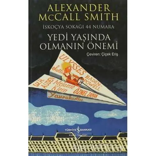 Yedi Yaşında Olmanın Önemi - Alexander McCall Smith - İş Bankası Kültür Yayınları