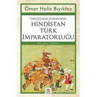 Timurlular Zamanında Hindistan Türk İmparatorluğu - Ömer Halis Bıyıktay - Panama Yayıncılık