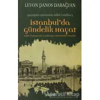 İstanbul’da Gündelik Hayat - Levon Panos Dabağyan - Yedirenk Kitapları
