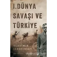 1. Dünya Savaşı ve Türkiye - Vladimir Jabotinsky - Yeditepe Yayınevi