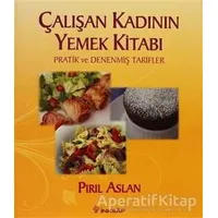 Çalışan Kadının Yemek Kitabı - Pırıl Aslan - İnkılap Kitabevi