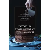 Pastacılık Temel Metot ve Uygulamaları - Kolektif - Paradigma Akademi Yayınları