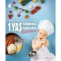 1 Yaş Sonrası Sağlıklı Beslenme - Hilal Mocan - Alfa Yayınları