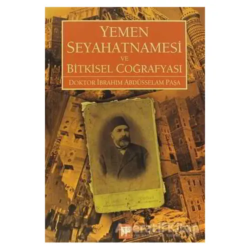 Yemen Seyahatnamesi ve Bitkisel Coğrafyası - İbrahim Abdüsselam - Pan Yayıncılık