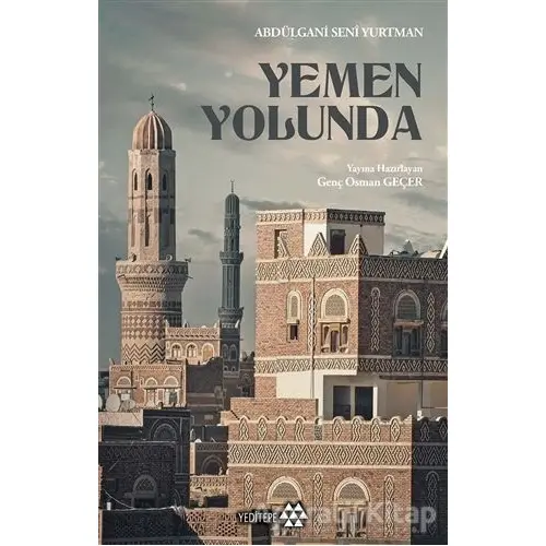 Yemen Yolunda - Abdülgani Seni Yurtman - Yeditepe Yayınevi