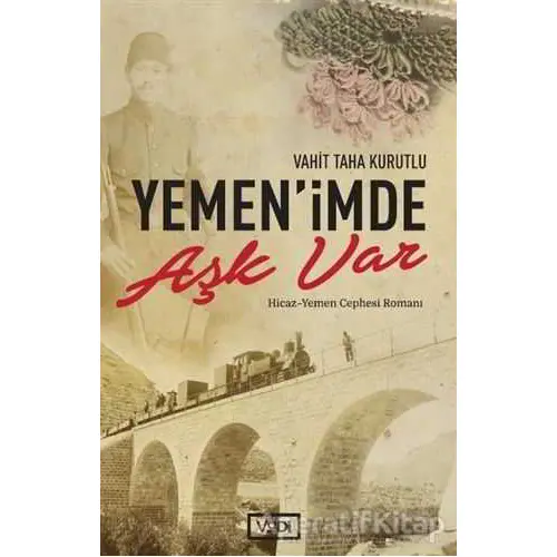 Yemen’imde Aşk Var - Vahit Taha Kurutlu - Vadi Yayınları
