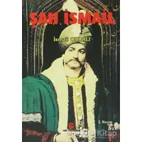 Şah İsmail - İsmail Onarlı - Can Yayınları (Ali Adil Atalay)