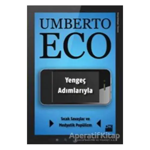 Yengeç Adımlarıyla Sıcak Savaşlar ve Medyatik Popülizm - Umberto Eco - Doğan Kitap