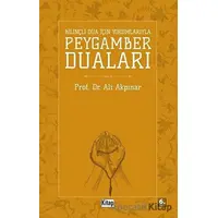 Bilinçli Dua İçin Yorumlarıyla Peygamber Duaları - Ali Akpınar - Kitap Dünyası Yayınları