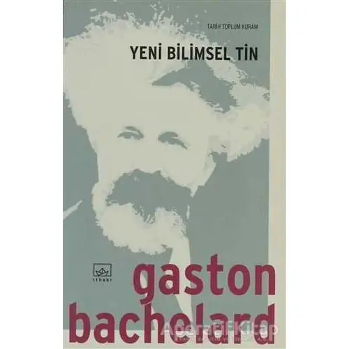 Yeni Bilimsel Tin - Gaston Bachelard - İthaki Yayınları