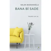 Bana Bi Sade - Selen Baranoğlu - ELMA Yayınevi