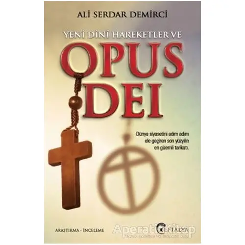 Yeni Dini Hareketler ve Opus Dei - Ali Serdar Demirci - Eftalya Kitap