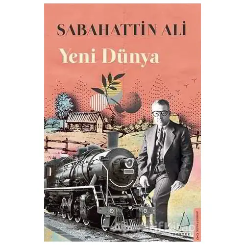 Yeni Dünya - Sabahattin Ali - Destek Yayınları