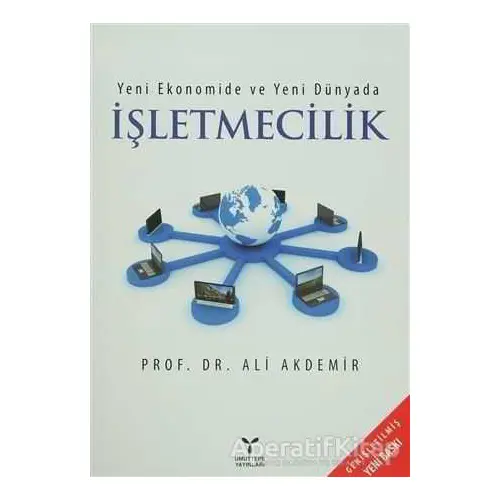 Yeni Ekonomide ve Yeni Dünyada İşletmecilik - Ali Akdemir - Umuttepe Yayınları