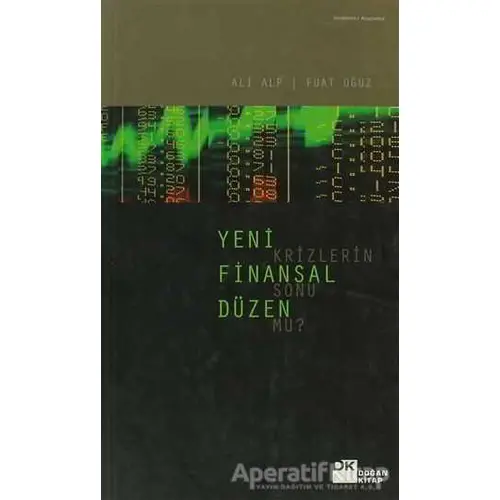 Yeni Finansal Düzen Krizlerin Sonu mu? - Ali Alp - Doğan Kitap