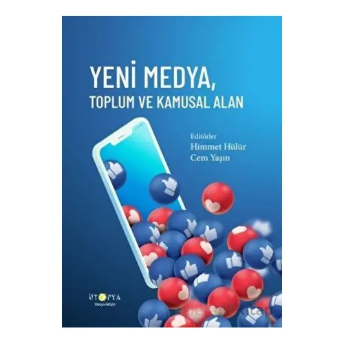 Yeni Medya, Toplum ve Kamusal Alan - Cem Yaşın - Ütopya Yayınevi