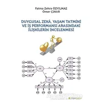 Duygusal Zeka, Yaşam Tatmini ve İş Performansı Arasındaki İlişkilerin İncelenmesi