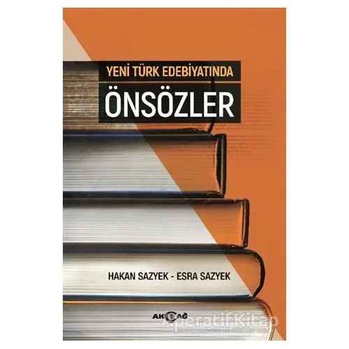 Yeni Türk Edebiyatında Önsözler - Esra Sazyek - Akçağ Yayınları