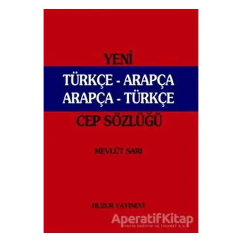 Yeni Türkçe - Arapça Arapça -Türkçe (Cep Sözlüğü Kırmızı Kapak) - Mevlüt Sarı - Huzur Yayınevi